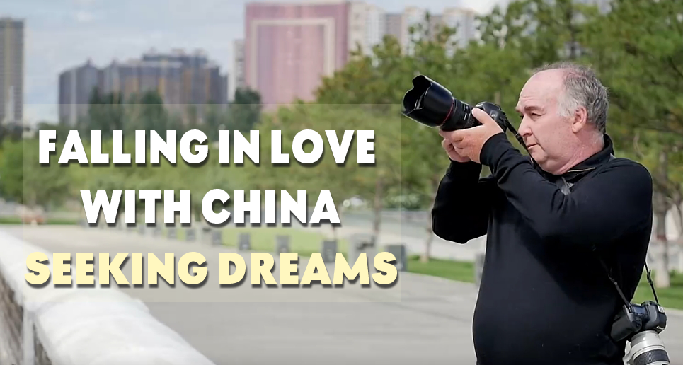 Falling in love with China: Seeking Dreams