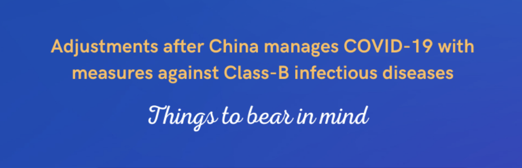 Adjustments after China manages COVID-19 with measures against Class-B infectious diseases