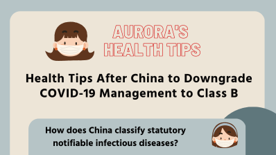 Aurora's Health Tips | Health tips after China to downgrade COVID-19 management to Class B