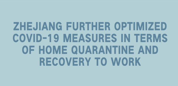 Zhejiang further optimized COVID-19 measures in terms of home quarantine and recovery to work