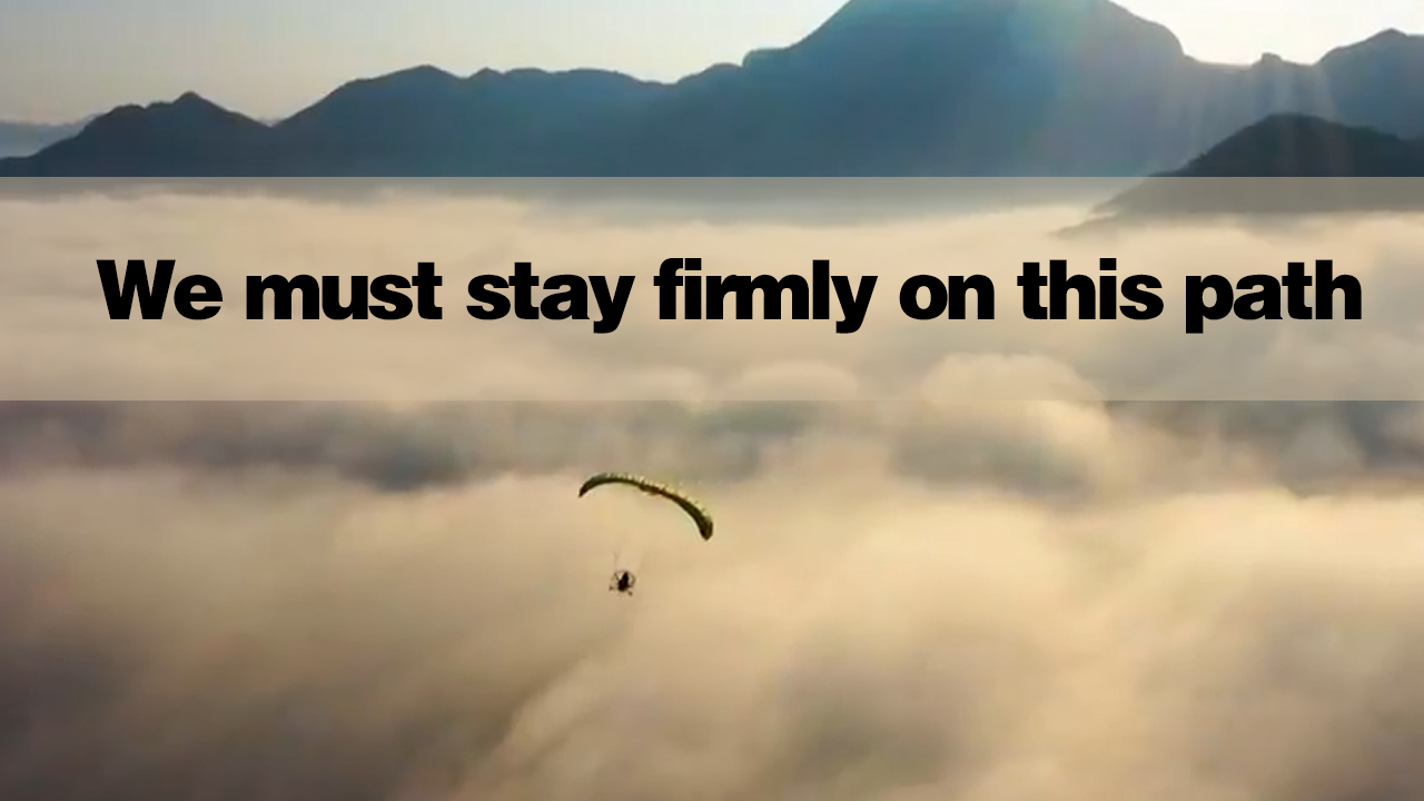 We must stay firmly on this path