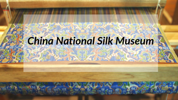 Museums in Zhejiang: China National Silk Museum